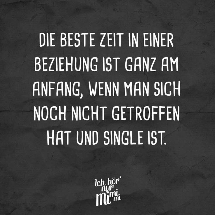 Die beste Zeit in einer Beziehung ist ganz am Anfang, wenn man sich