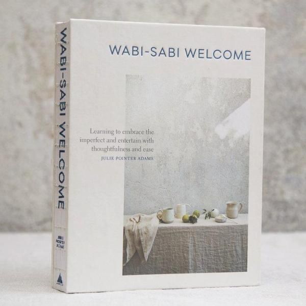 Wabi Sabi Welcome Wabi Sabi Wabi Sabi Book Kinfolk Magazine