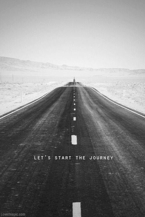 Lets start the journey quotes positive quotes photography black and white quote travel cool road mountains street travel guide pinterest journey Lets start the journey quotes positive quotes photography black and white quote travel cool road mountains street travel guide pinterest journey