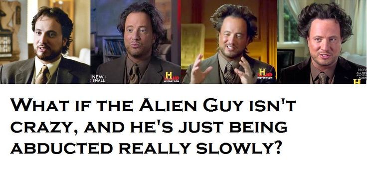 history channel meme guy aliens