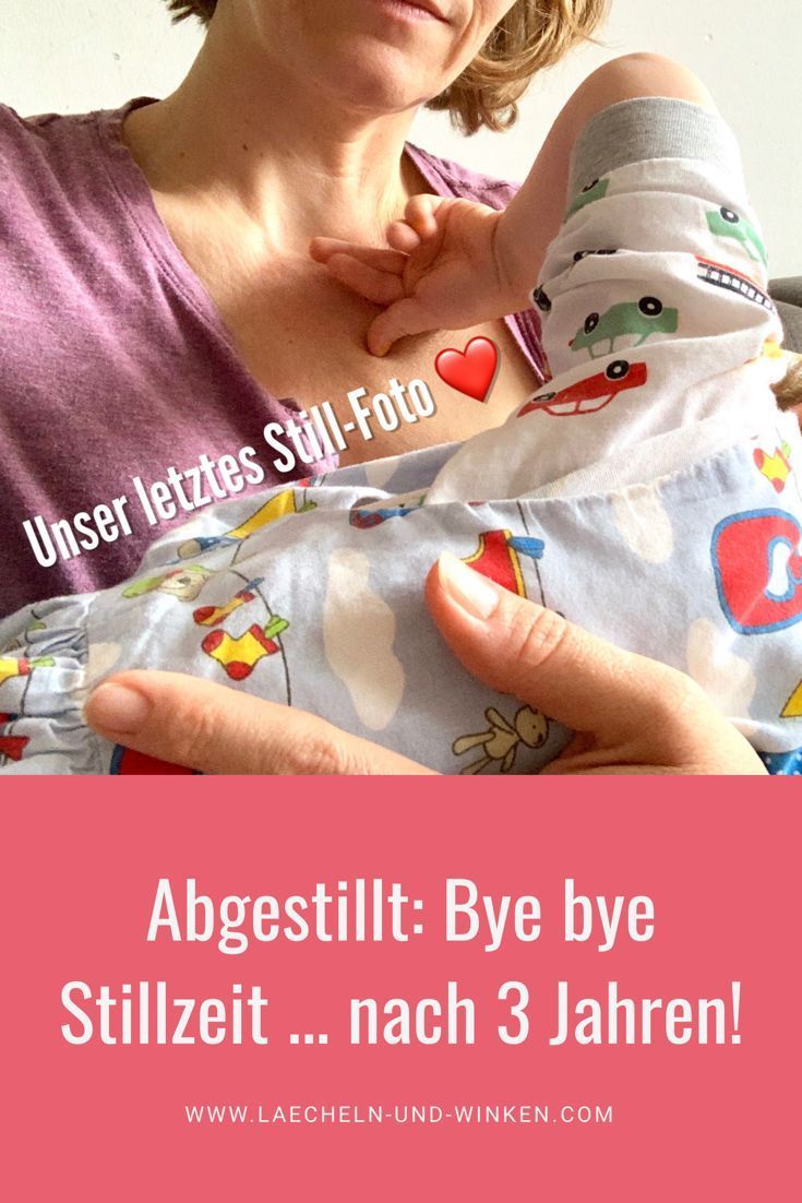 Abgestillt Bye Bye Stillzeit Nach Drei Jahren Lacheln Und Winken Stillzeit Lacheln Und Winken Stillen