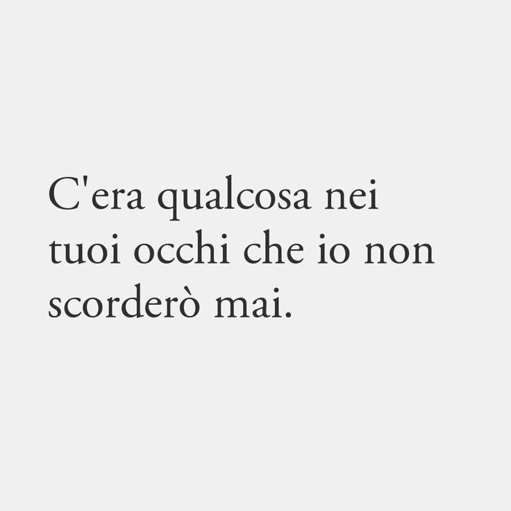 Non scorderò né un giorno, né un'ora, né un minuto trascorso con te perc...