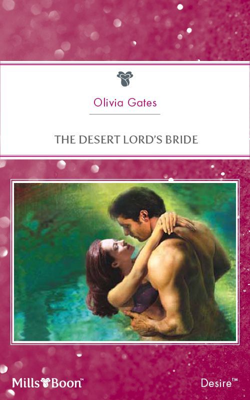 The Desert King by Olivia Gates The Desert King by Olivia Gates