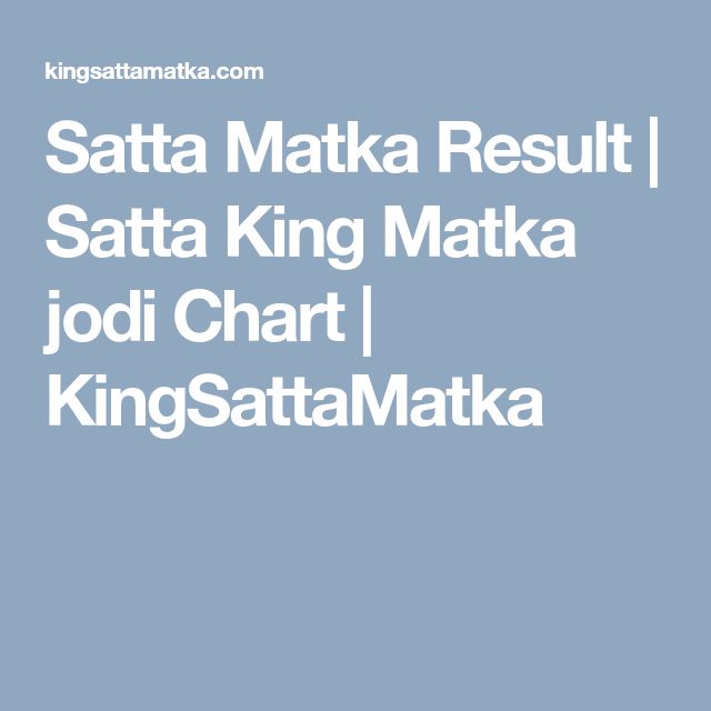 satta matka result satta king matka jodi chart gali desawar chart