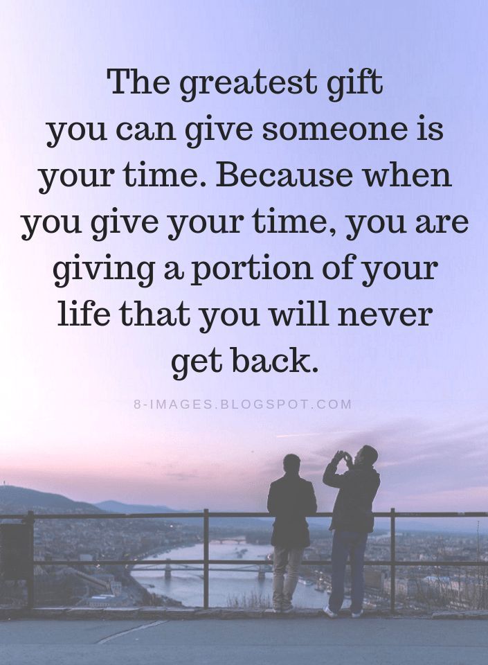 Quotes The Greatest Gift You Can Give Someone Is Your Time Because quotes-the-greatest-gift-you-can-give-someone-is-your-time-because