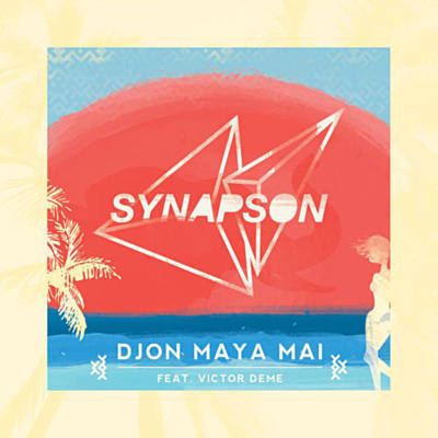 Djon Maya Mai By Synapson Feat Victor Deme Maya Victor Music Stuff Djon Maya Mai By Synapson Feat Victor Deme Maya Victor Music Stuff
