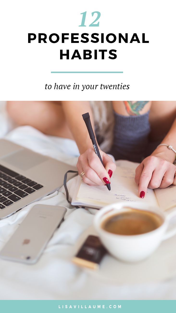 Creating professional habits early in your career will get you that one step closer to achieving your career goals. Even if you are starting fresh in a new industry, these 12 professional habits are a solid foundation to establish in your 20's.