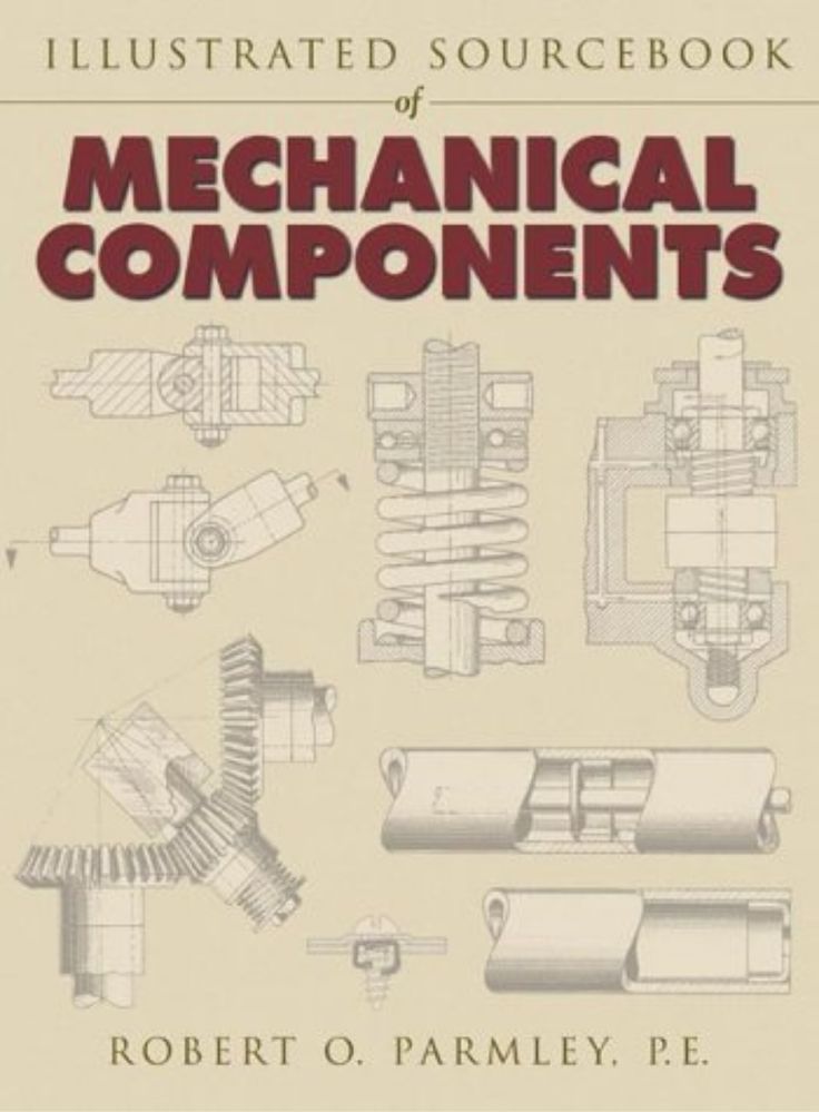 Illustrated sourcebook of mechanical components | Mechanic, Mechanical