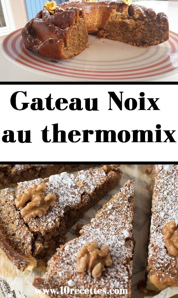 Gateau Noix Au Thermomix Gateau Noix Gateau Delicieux Gateaux Gateau Noix Au Thermomix Gateau Noix Gateau Delicieux Gateaux