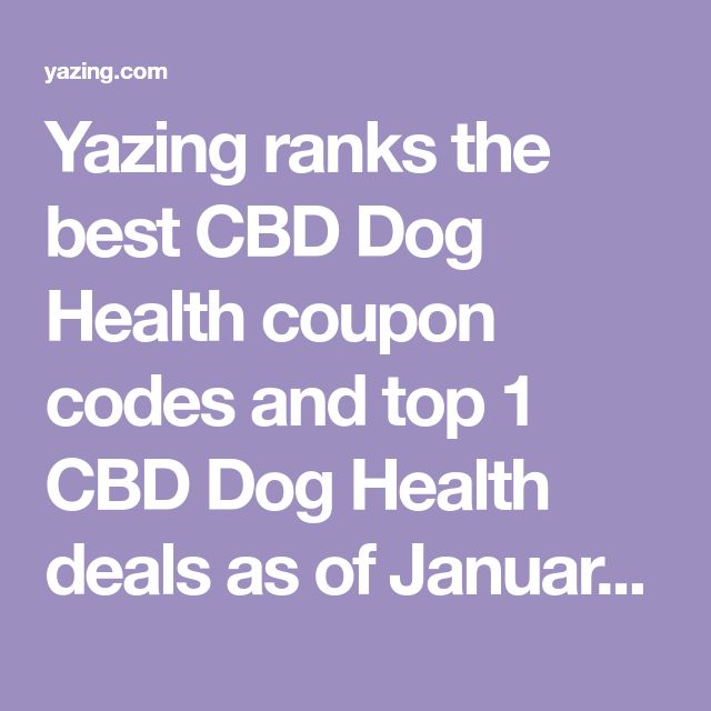 Yazing ranks the best CBD Dog Health coupon codes and top 1 CBD Dog Yazing ranks the best CBD Dog Health coupon codes and top 1 CBD Dog