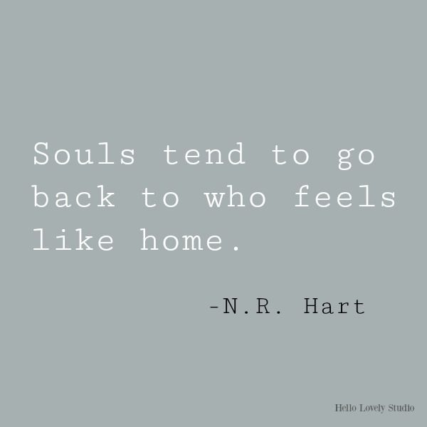 a quote from n r hart on soul's tend to go back to who feels like home