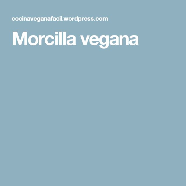 Morcilla Vegana Veggie Recipes Vegetarian Recipes Soul Food morcilla-vegana-veggie-recipes-vegetarian-recipes-soul-food