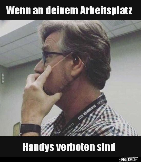 Wenn an deinem Arbeitsplatz Handys verboten sind.. | Lustige Bilder, Sprüche, W...