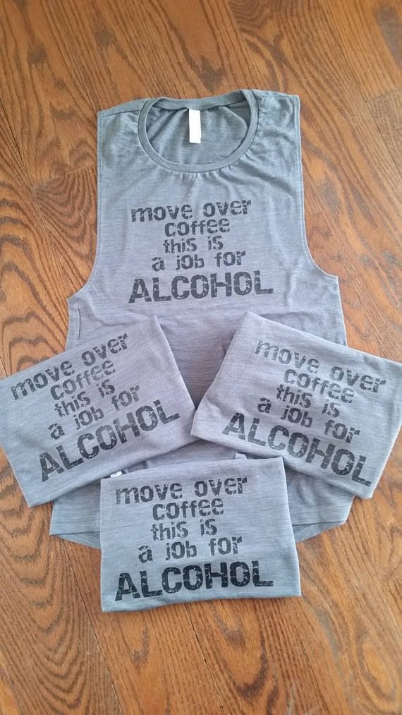 Move Over Coffee This Is A Job For Alcohol Eco Tank Muscle Tee Move Over Coffee This Is A Job For Alcohol Eco Tank Muscle