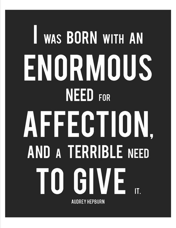 I Was Born With An Enormous Need For Affection And A Terrible Need Amazing Quotes About Affection I Was Born With An Enormous Need For Affection And A Terrible Need Amazing Quotes About Affection