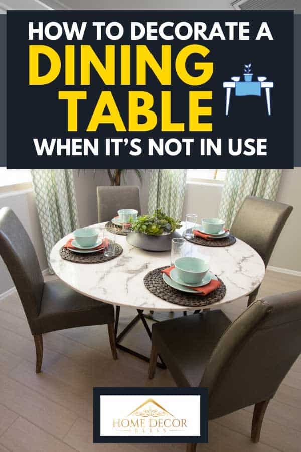 How To Decorate A Dining Table When It S Not In Use Home Decor Bliss In 2021 Decor Dining Table Home Decor