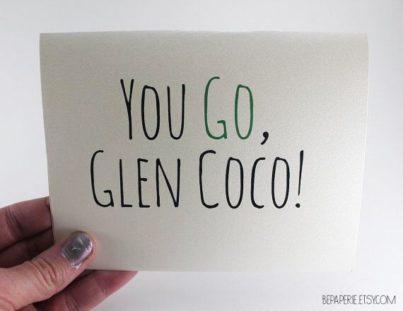 you go glen coco mean girls personalised greeting card congratulations you go glen coco mean girls personalised greeting card congratulations