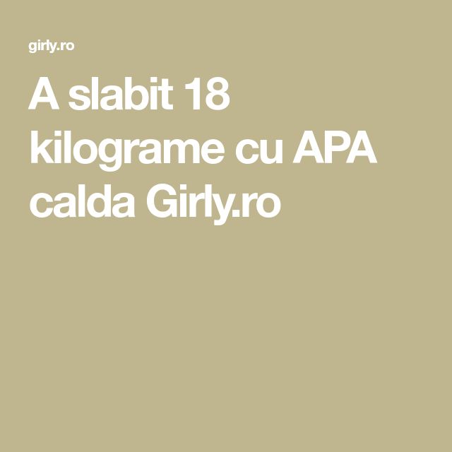 slabit cu apa calda