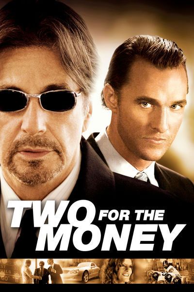 Two For The Money (2005) | Two for the money, Matthew mcconaughey, Al