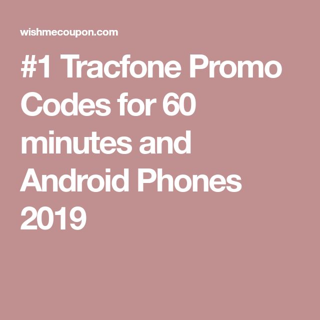 1 Tracfone Promo Codes for 60 minutes and Android Phones 2019 (With 1 Tracfone Promo Codes for 60 minutes and Android Phones 2019 (With
