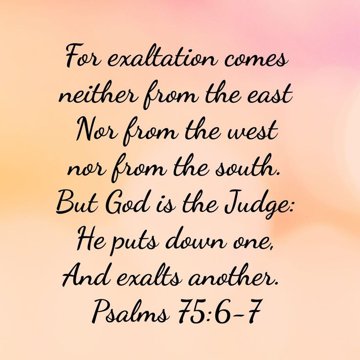 Psalm 75 6 7 Psalm 75 Psalms Bible Encouragement psalm-75-6-7-psalm-75-psalms-bible-encouragement