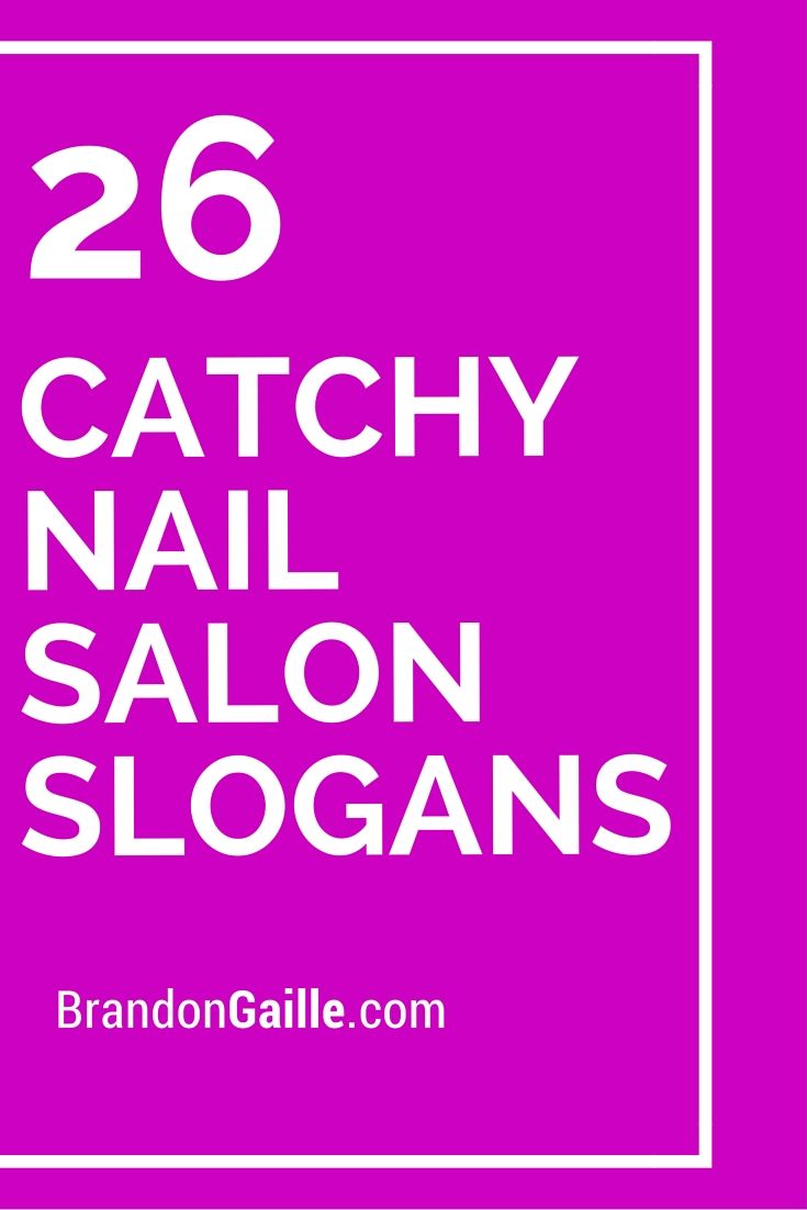 125 Catchy Nail Salon Slogans Nail Salon Names Nail Salon Nail Salon Design