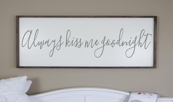 Always Kiss Me Goodnight Sign Bedroom Sign Bedroom Wall Art