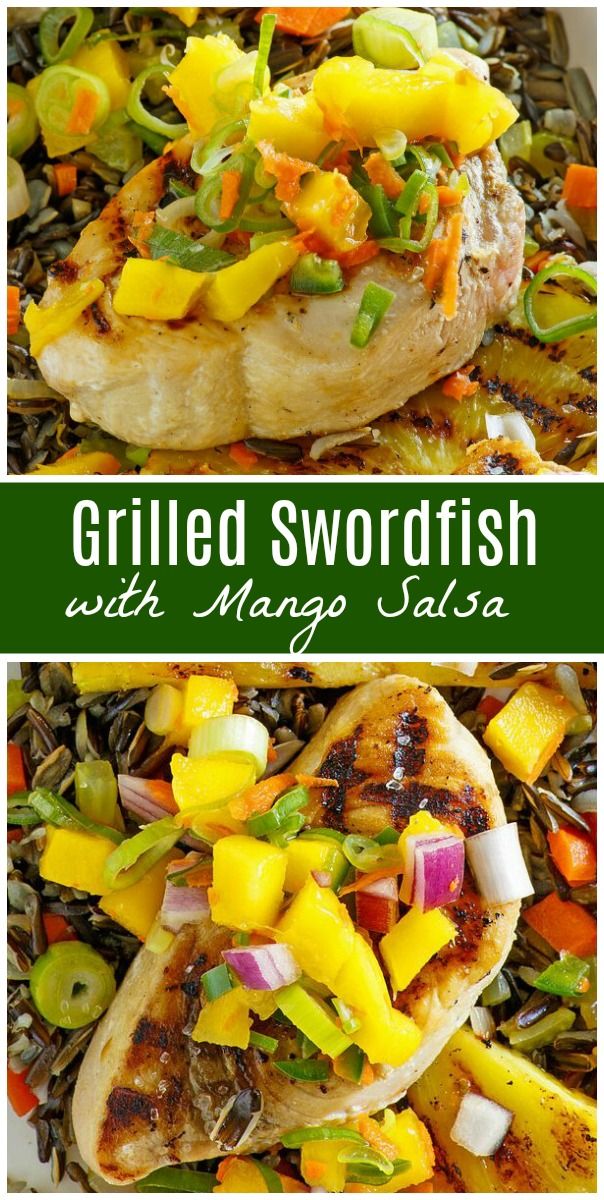 Grilled Swordfish Recipe Grilled Swordfish With Mango Salsa Recipe Grilled Swordfish Healthy Grilling Mango Salsa