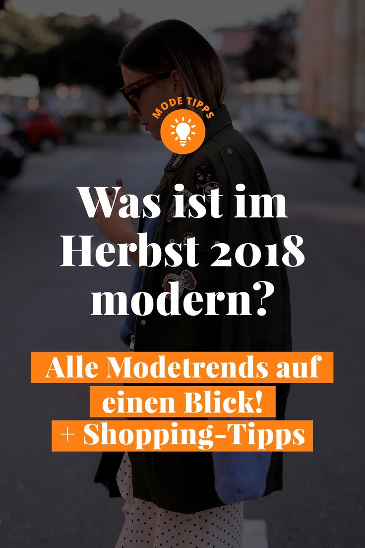enthält unbeauftragte Werbung. Herbstmode 2018, was ist im Herbst 2018 modern u...