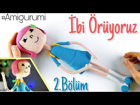 Amigurumi İbi Örgü Bebek Yapımı Amigurumi İbi Örgü Bebek Yapımı