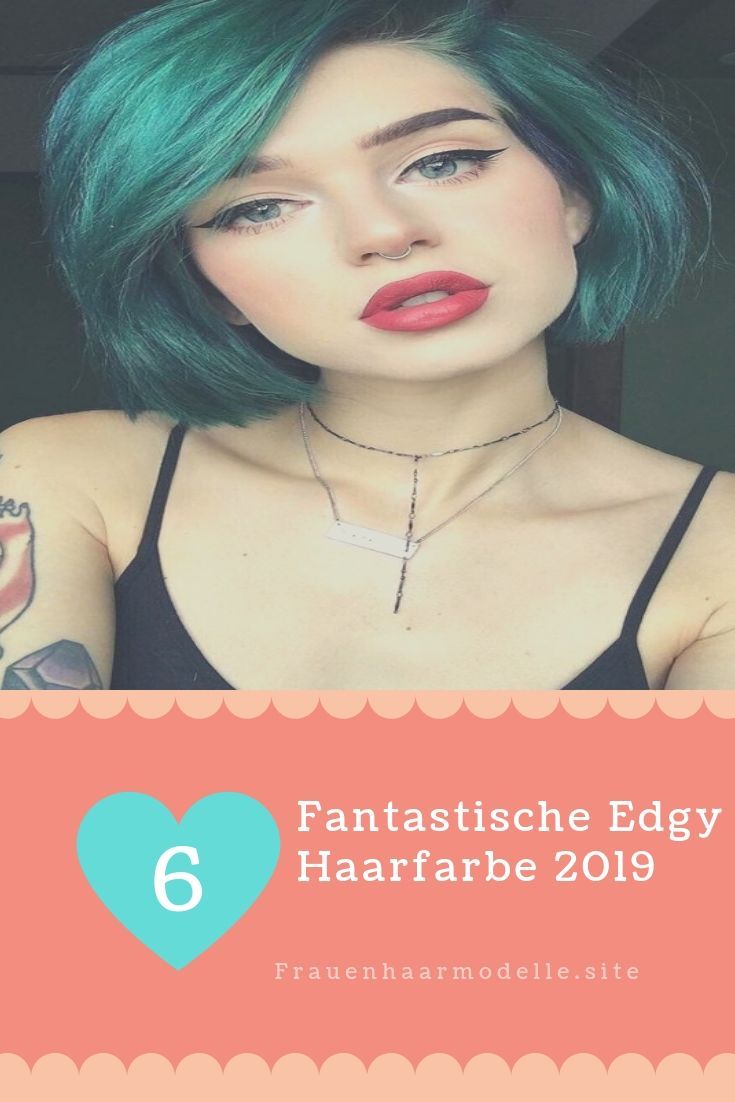 6 Fantastische Edgy Haarfarbe 2019