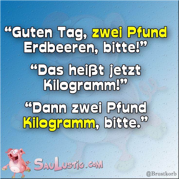 Zwei Pfund Erdbeeren Bitte Lustig Lustige Spruche Witzig