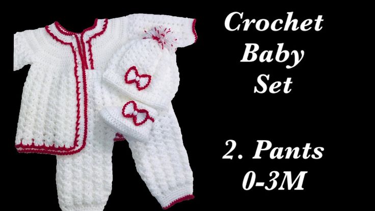 Baby girl layette set: How to crochet newborn baby pants or baby legging...