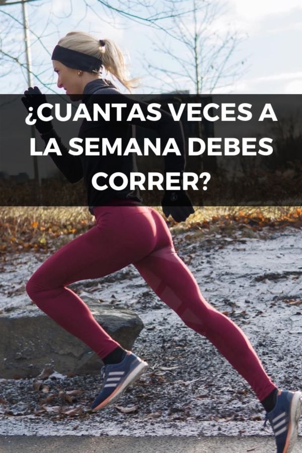 Correr Todos Los Días Cuantas Veces Te Conviene Entrenar Entrenamiento Para Correr Consejos Para Correr Entrenamiento Para Carrera