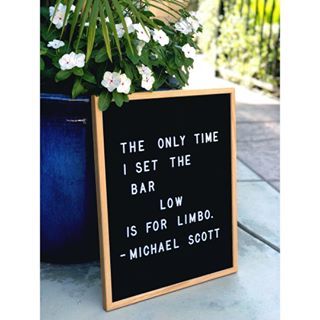 #instadaily explore Pinterest The only time I set the bar low is for limbo.- Michael Scott•I’ve been watching a lot of The Office this summer working on several projects and coursework in my own office. 😜 It was due time for there to be a Michael Scott quote up in the house for a bit.•••#thursday #instadaily #instamood #theoffice #michaelscott #dundermifflin #theofficequotes #quotes #mood #limbo #letterboard #letterboardquotes #garden #patio The only time I set the bar low is for limbo.- Michael Scott•I’ve been watching a lot of The Office this summer working on several projects and coursework in my own office. 😜 It was due time for there to be a Michael Scott quote up in the house for a bit.•••#thursday <a class=