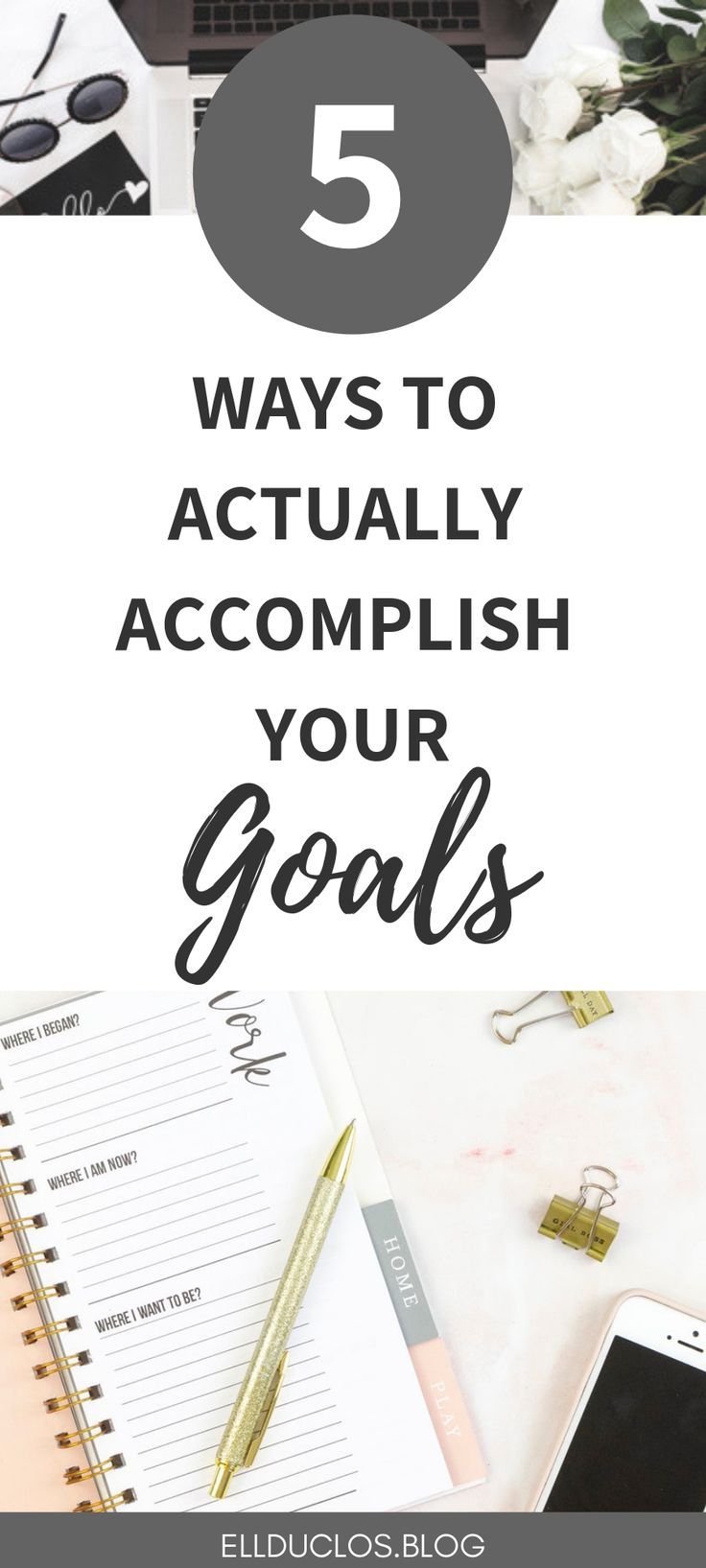 Best Way To Accomplish Goals 5 ways to ACTUALLY ACCOMPLISH your goals - Setting goals | Business
