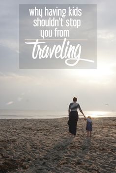 Why Having Kids Shouldn't Stop You From Traveling | CosmosMariners.com