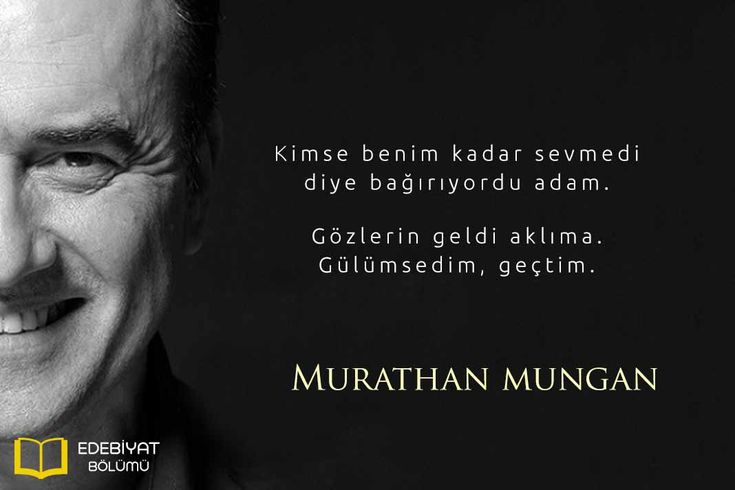 Murathan Mungan Sozleri Guzel Soz Siir Edebiyat Murathan Mungan Sozleri Guzel Soz Siir Edebiyat