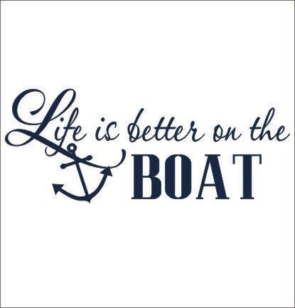 Life Is Better On The Boat Wall Decal Anchor Wall Decal Lake House Classy Boat Quotes Life Is Better On The Boat Wall Decal Anchor Wall Decal Lake House Classy Boat Quotes