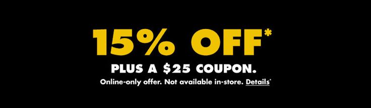 15% Off Plus a $25 Coupon Online Only Offer.Not Available in store | Online coupons, Online, Coupons