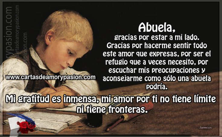 Abuela Gracias Por Estar A Mi Lado Querida Abuela A Través De Estas Líneas Quiero Expresarte