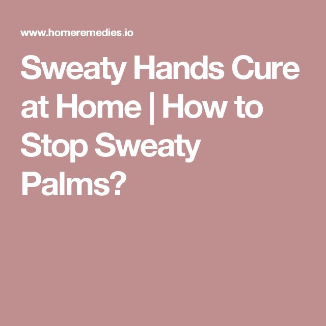 Sweaty Palms Cure Naturally Sweaty Palms Cure Naturally