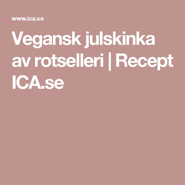 vegetarisk julskinka ica vegetarisk julskinka ica