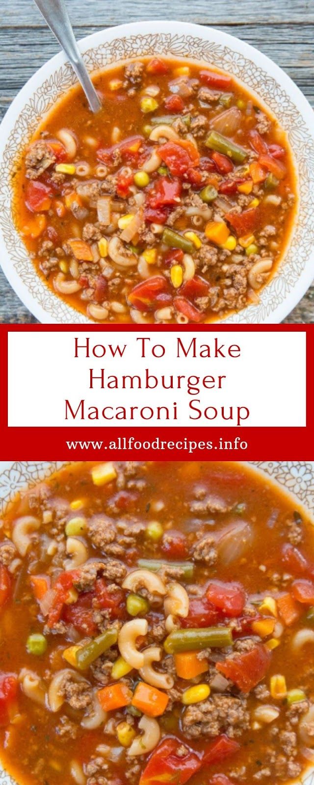 How To Make Hamburger Macaroni Soup | Macaroni soup, Macaroni soup ...