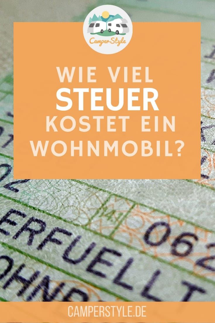 Was kostet ein Wohnmobil an Steuern? - CamperStyle.de Wohnmobil Was kostet ein Wohnmobil an Steuern? - CamperStyle.de Wohnmobil