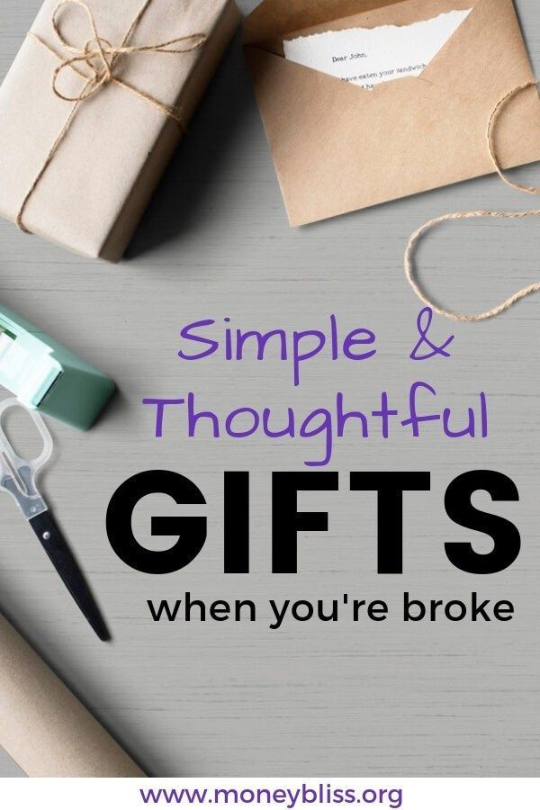 Awesome Gift Ideas When You Re Broke Thoughtful Gifts For Him Gifts Best Gifts