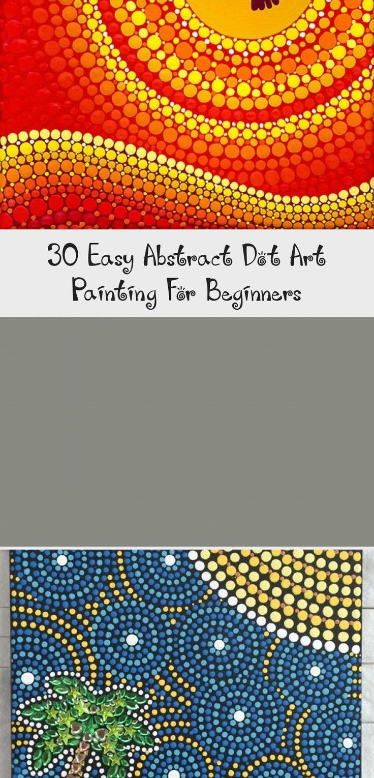 30 Easy Abstract Dot Art Painting For Beginners - Art World 30 Easy Abstract Dot Art Painting For Beginners - Art World