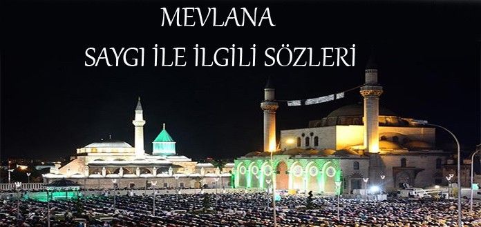 Mevlana Saygi Ile Ilgili Sozleri Saygi Dunya Elhamdulillah Mevlana Saygi Ile Ilgili Sozleri Saygi Dunya Elhamdulillah