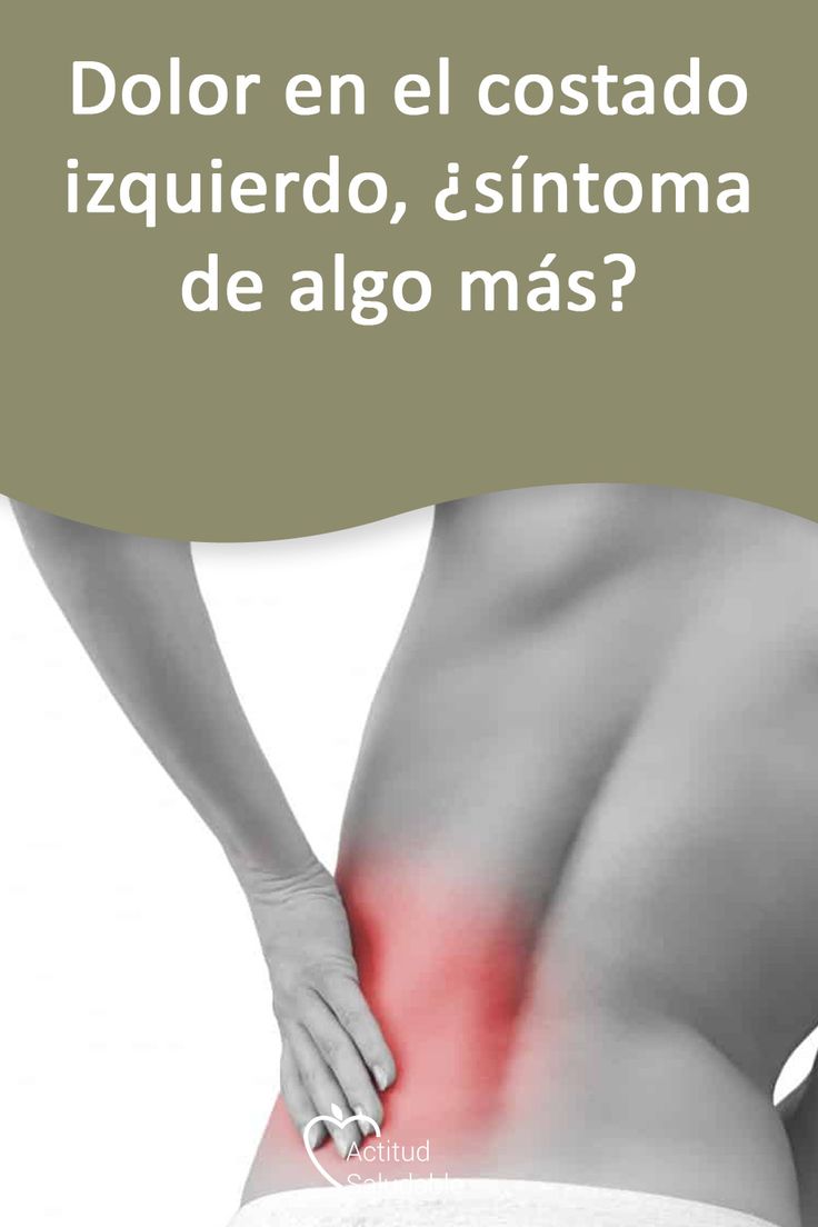 Dolor en el costado izquierdo, ¿síntoma de algo más? | Dolor de riñones