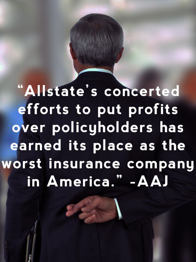 Allstate gets called the worst insurance company in america by the American Association for Justice.